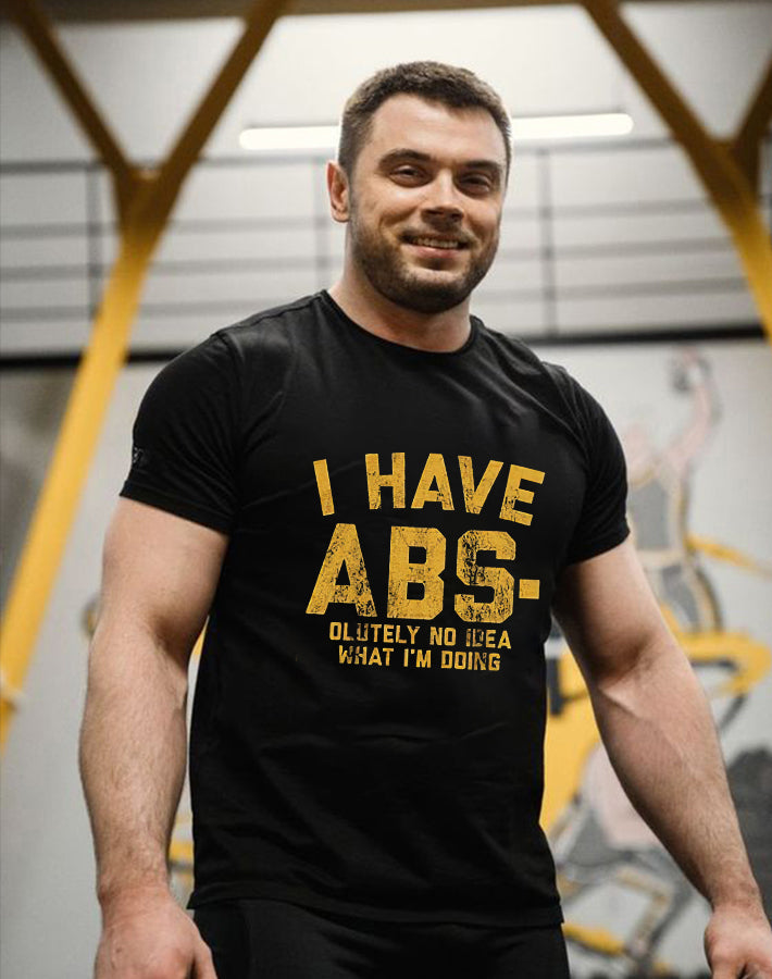 I Have ABS-olutely No Idea What I'm Doing Printed Men's T-shirt