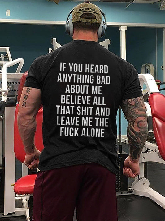 If You Heard Anything Bad About Me Printed Men's T-shirt