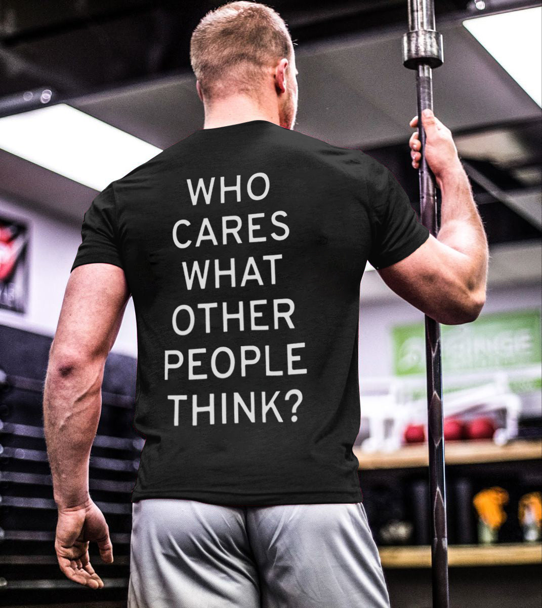 Who Cares What Other People Think? Printed Men's T-shirt