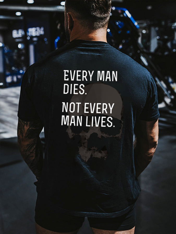 Every Man Dies. Not Every Man Lives Printed Men's T-shirt