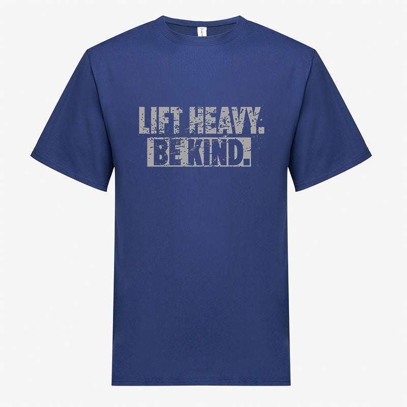 Lift Heavy. Be Kind Printed Men's T-shirt