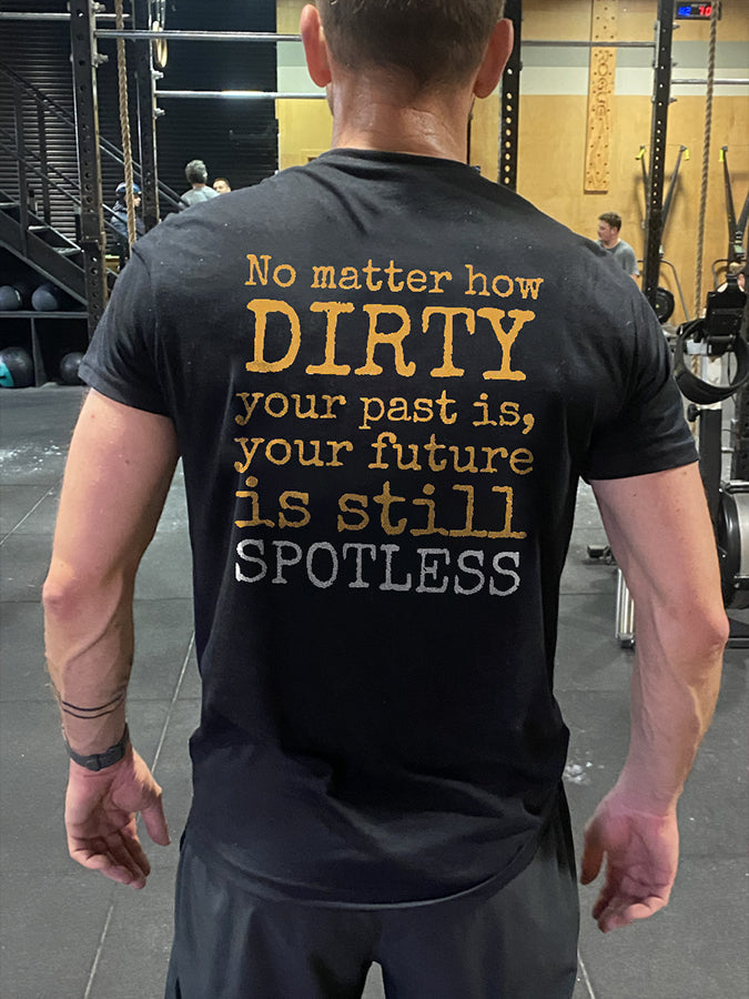 No Matter How Dirty You Past It Printed Men's T-shirt