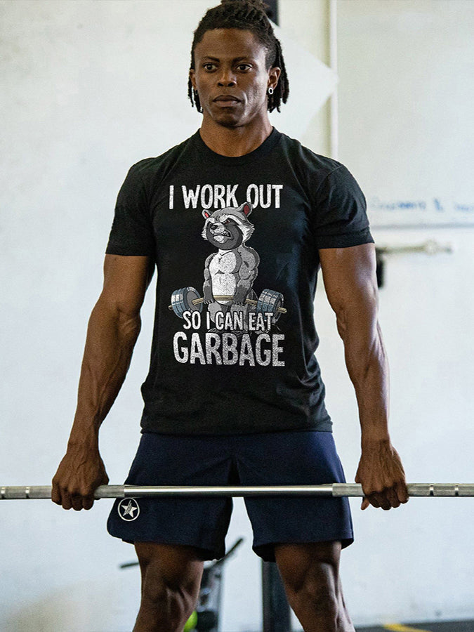 I Work Out So I Can Eat Garbage Printed Men's T-shirt