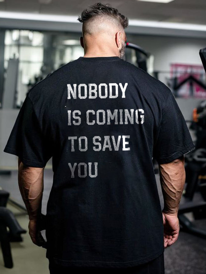 Nobody Is Coming To Save You Printed Men's T-shirt