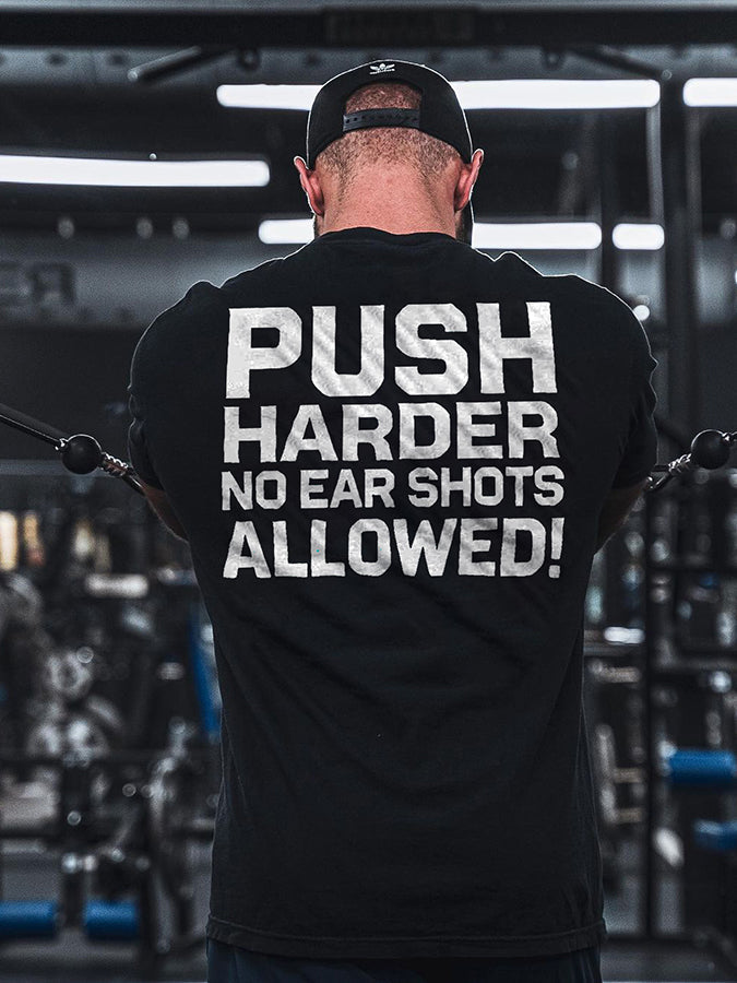 Push Harder No Ear Shots Allowed! Printed Men's T-shirt