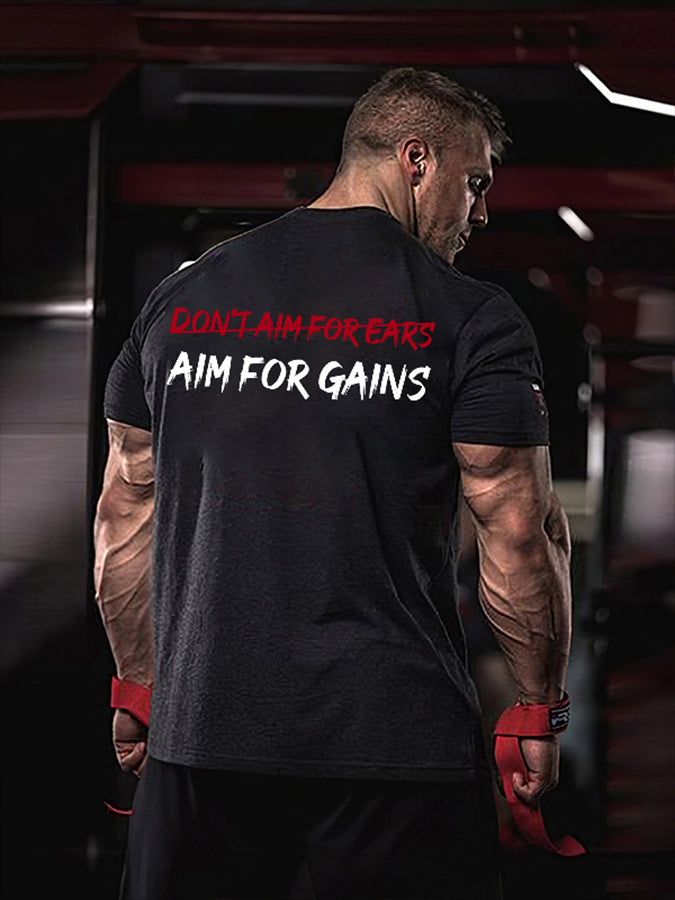 Don't Aim For Ears Aim For Gains Printed Men's T-shirt