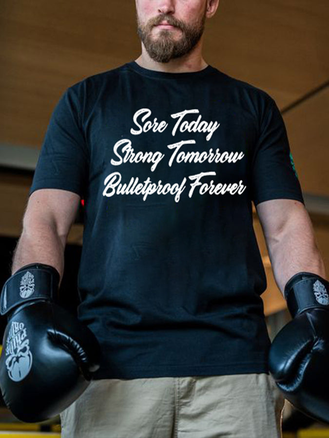 Sore Today. Strong Tomorrow Bulletproof Forever Printed Men's T-shirt