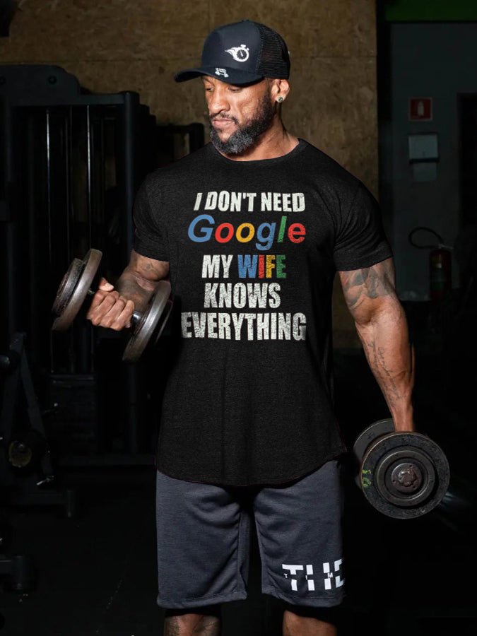 I Don't Need Google My Wife Knows Everything Printed Men's T-shirt