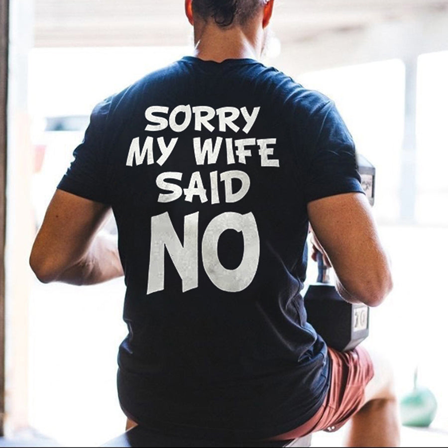 Sorry My Wife Said No Printed Men's T-shirt