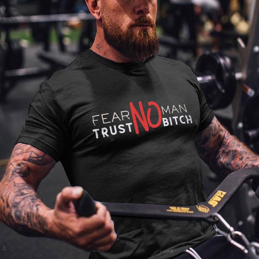 Fear No Man Trust No Bitch Printed Men's T-shirt