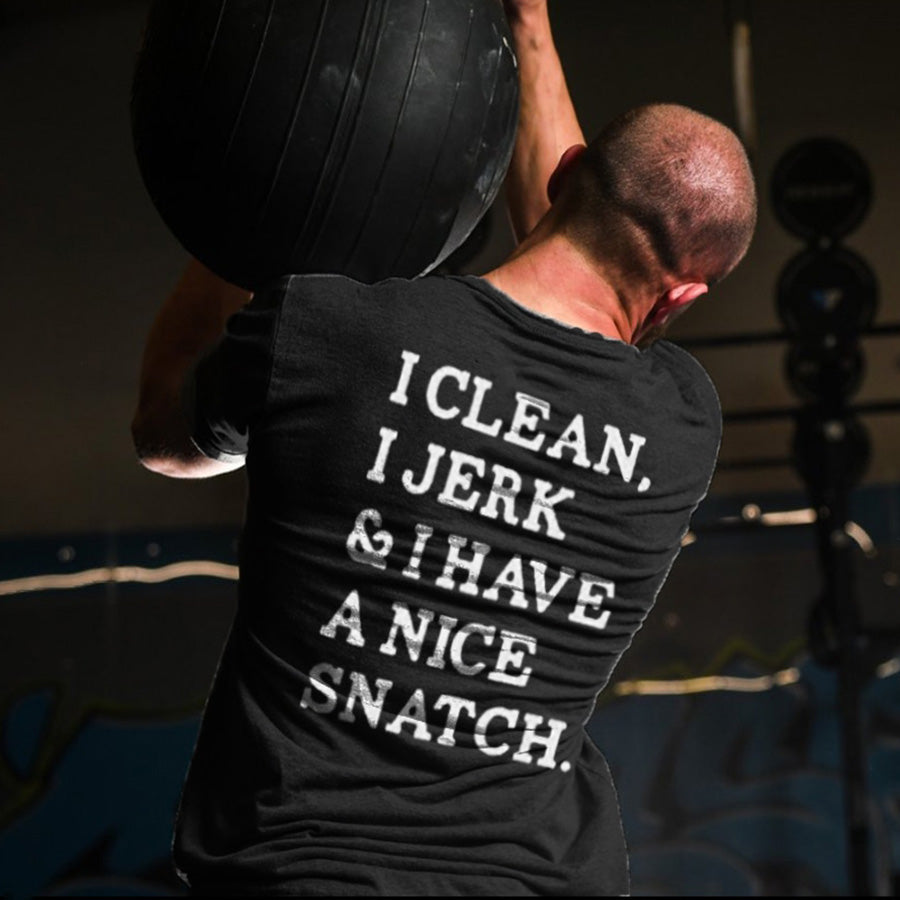 I Clean, I Jerk & I Have A Nice Snatch Printed Men's T-shirt