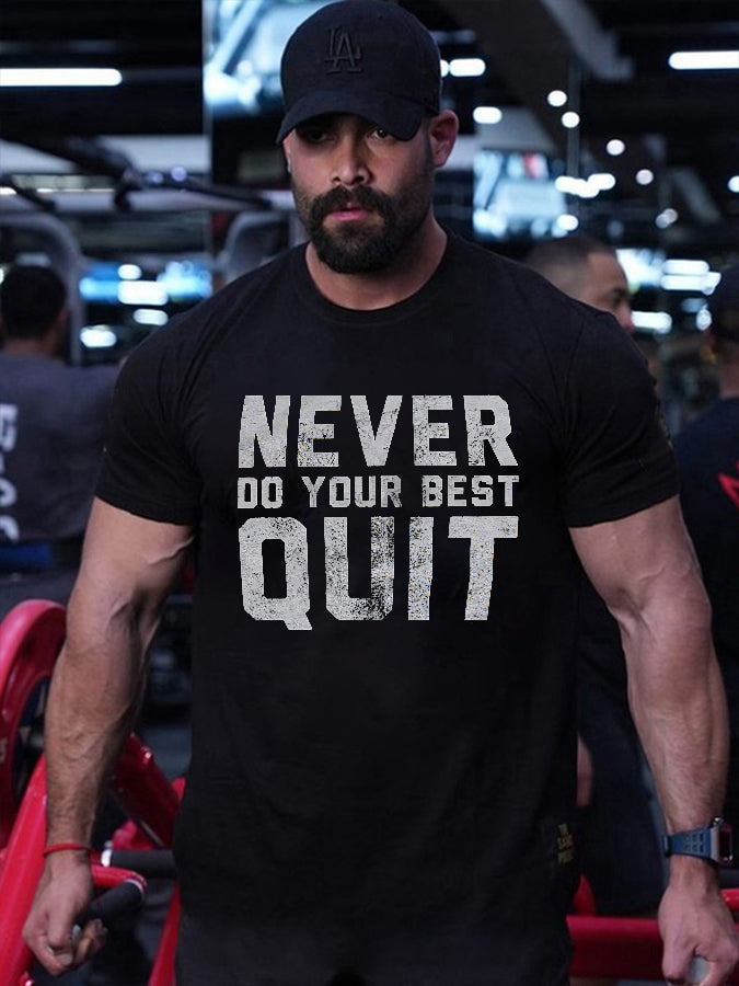 Never Do Your Best Quit Printed Men's T-shirt