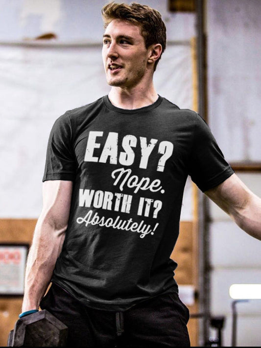 Easy? Nope. Worth It? Absolutely Printed Men's T-shirt