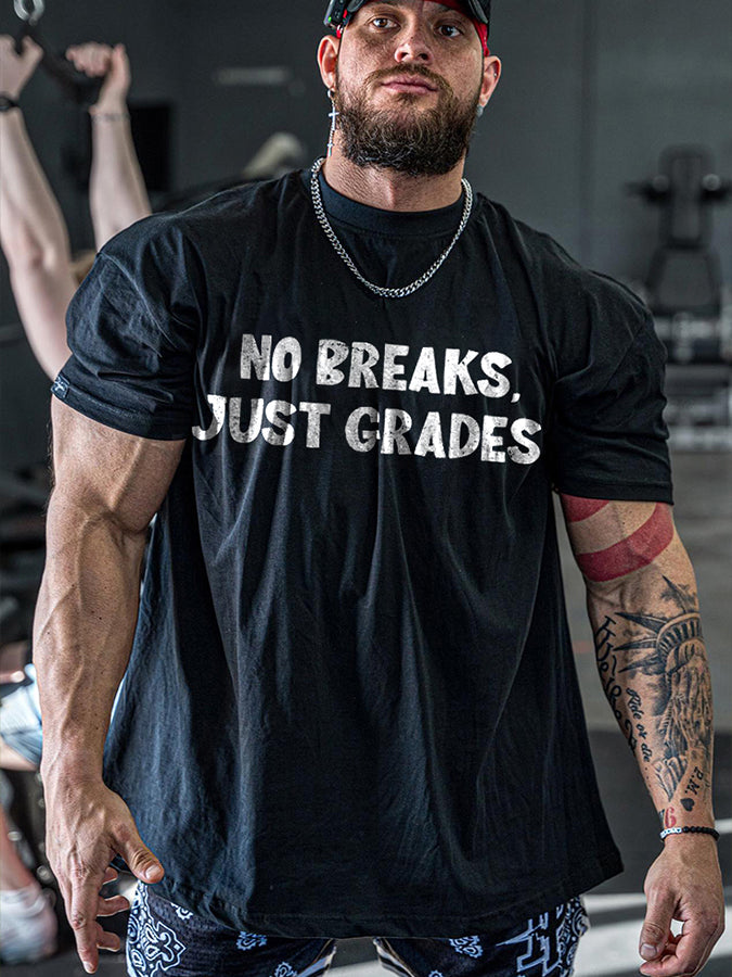 No Breaks. Just Grades Printed Men's T-shirt