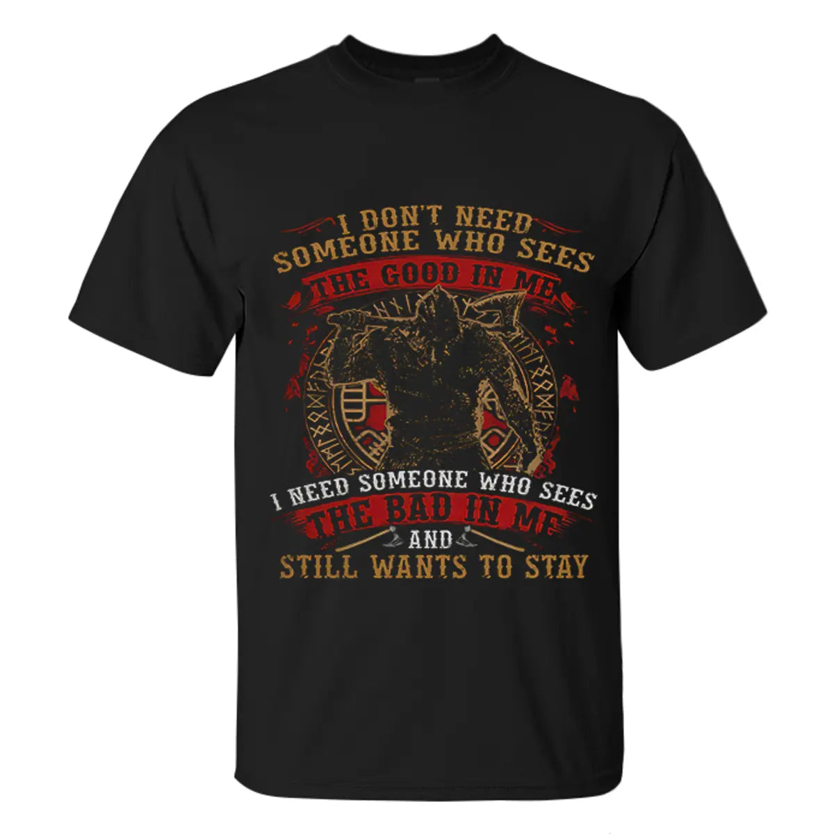 Viking I Don't Need Someone Who Sees The Good In Me Printed Men's T-shirt