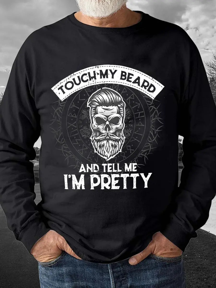 Viking Touch My Beard And Tell Me I'm Pretty Printed Long Sleeves Men's T-shirt