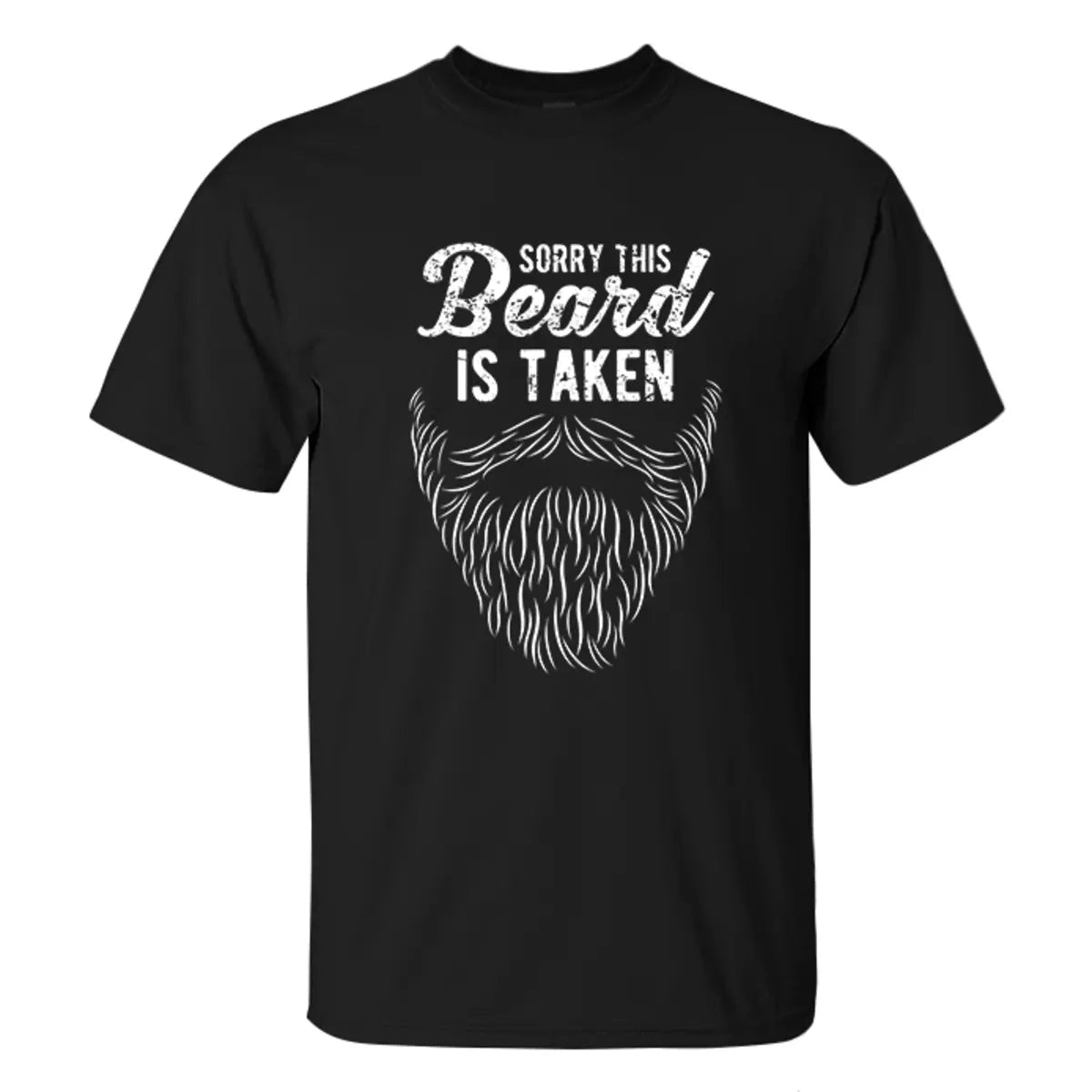 Sorry This Beard Is Taken Printed Men's T-shirt