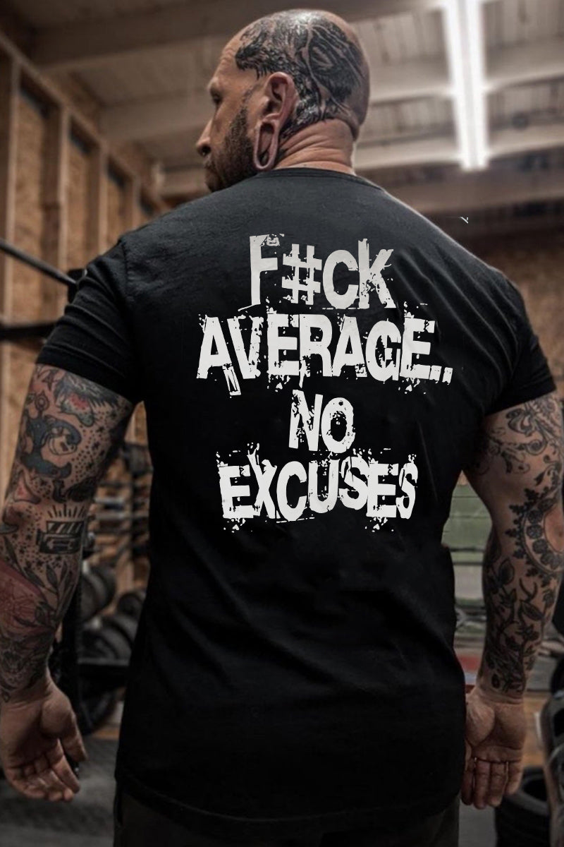 F#ck Average No Excuses Printed Men's T-shirt