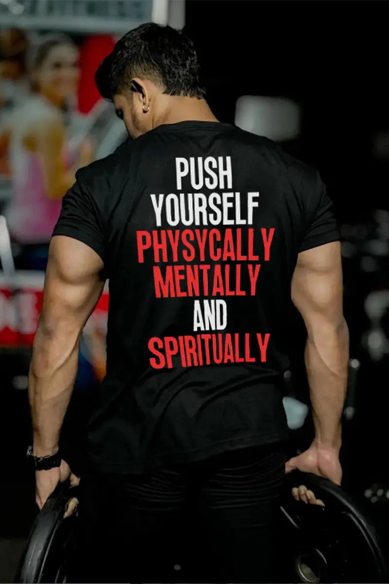 Push Yourself Physycally Mentally And Spiritually Printed Men's T-shirt