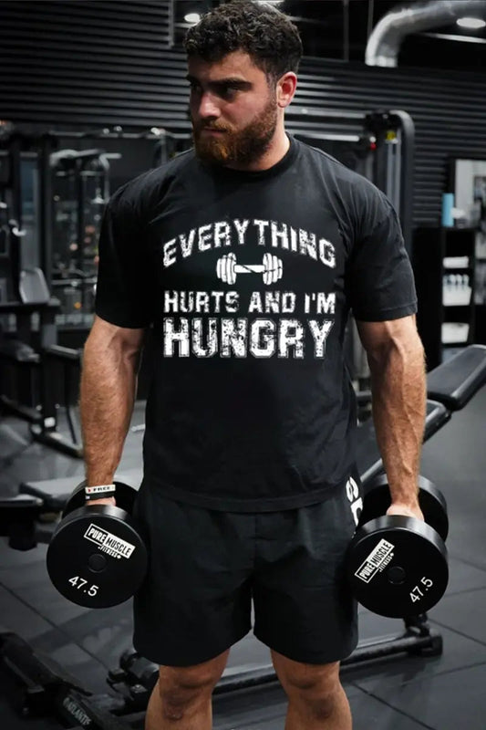 Every Thing Hurts And I'm Hungry Printed Men's T-shirt