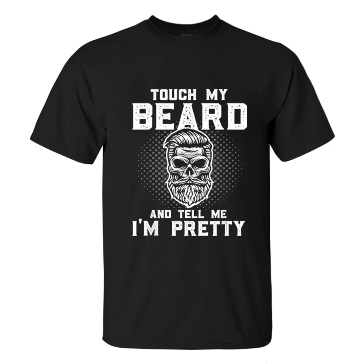 Viking Touch My Beard And Tell Me I'm Pretty  Printed Men's T-shirt