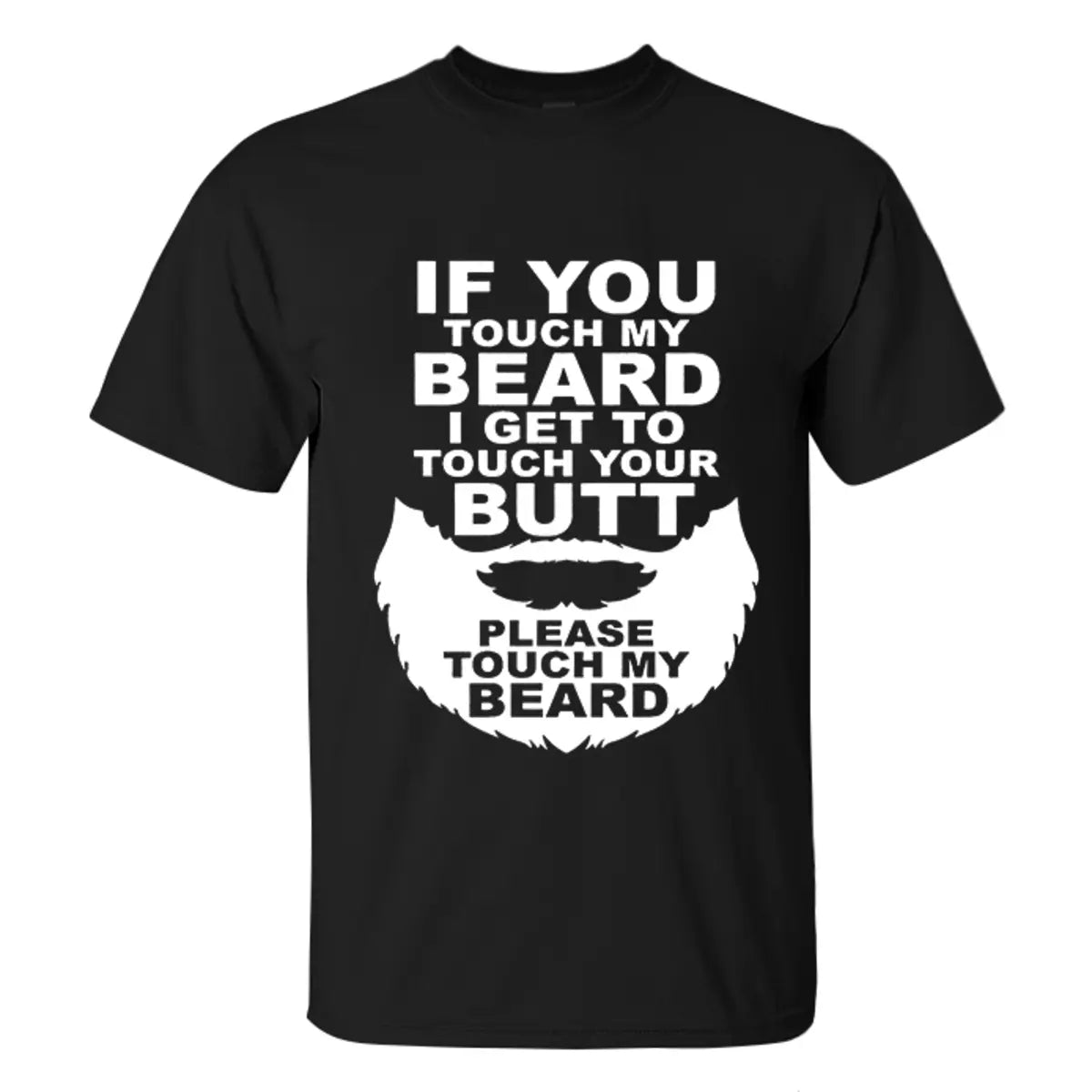 Viking If You Touch My Beard I Get To Touch Your Butt Printed Men's T-shirt