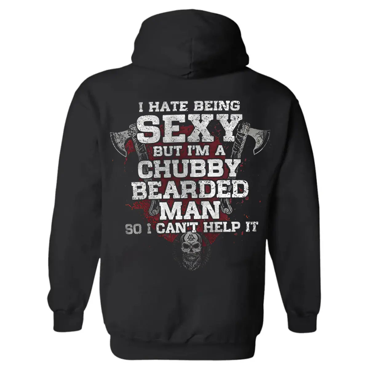 Viking I Hate Being Sexy But I'm A Chubby Bearded Man Printed Men's Hoodie