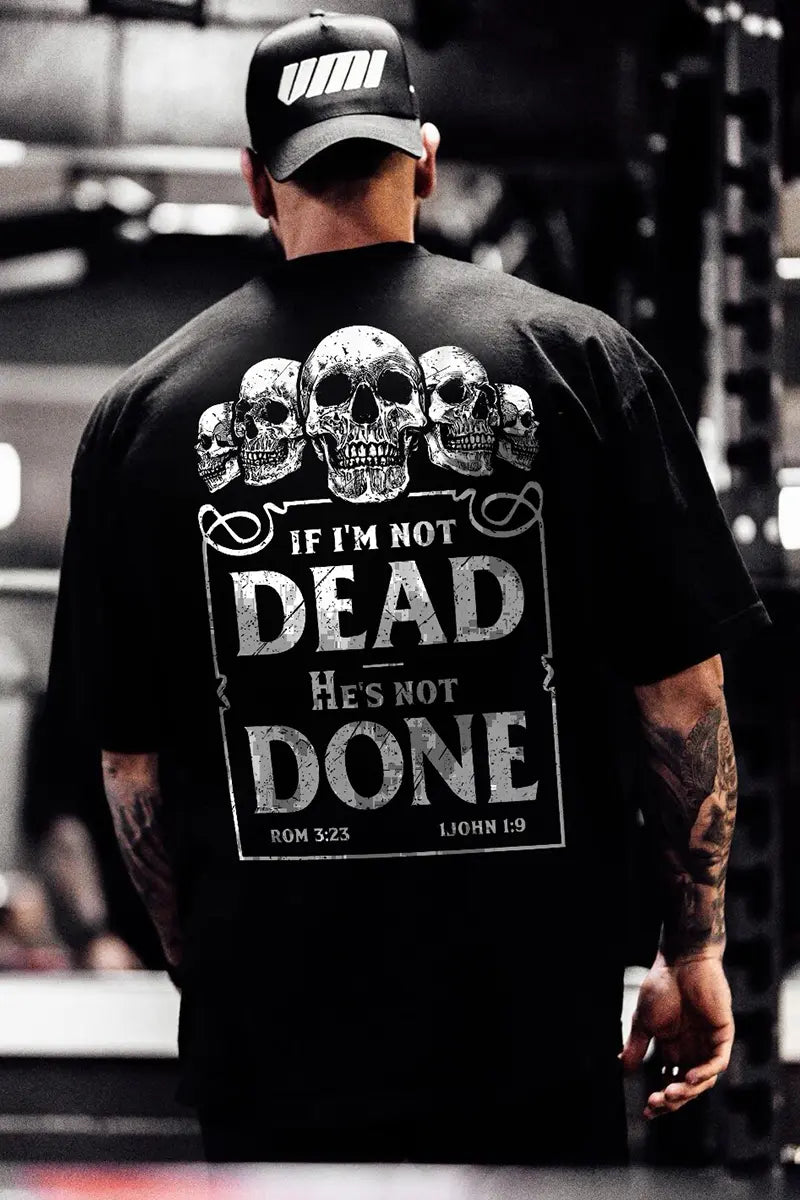 If I'm Not Dead He's Not Done Printed Men's T-shirt