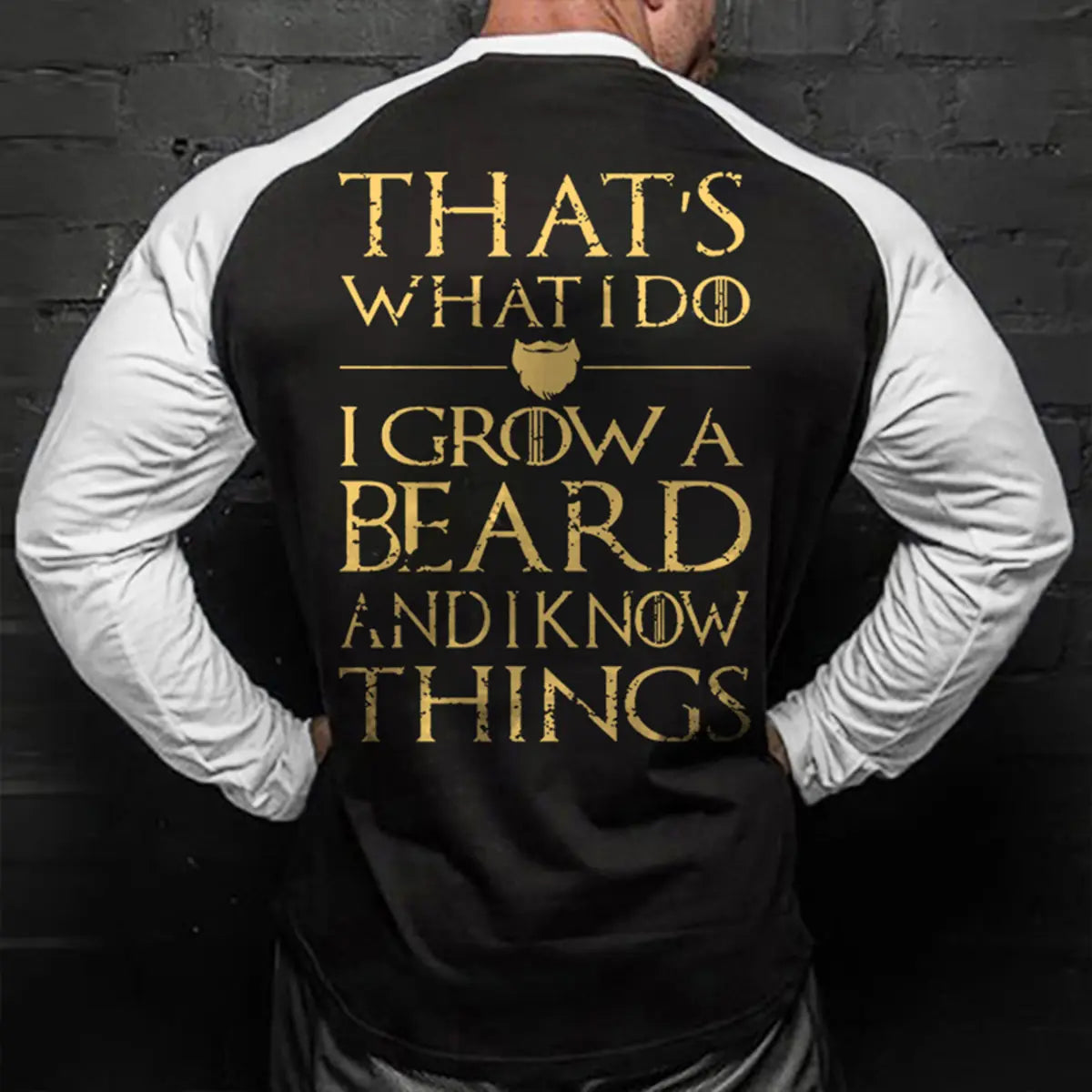 Viking Thats What I Do I Grow A Beard And I Know Things Printed Long Sleeve T-shirt