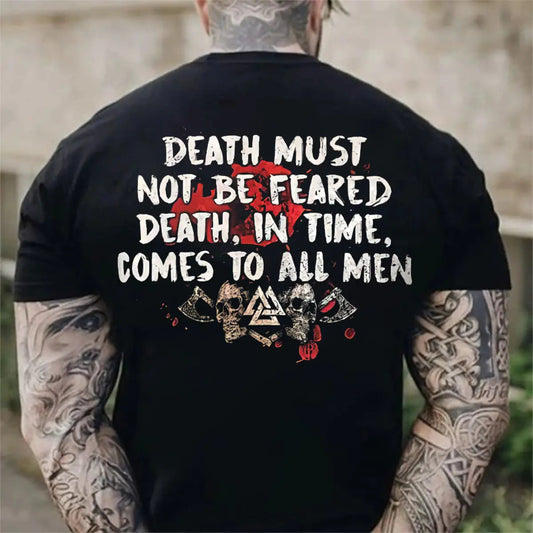 Viking Death Must Not Be Feared Death, In Time, Comes To All Men Printed Men's T-shirt