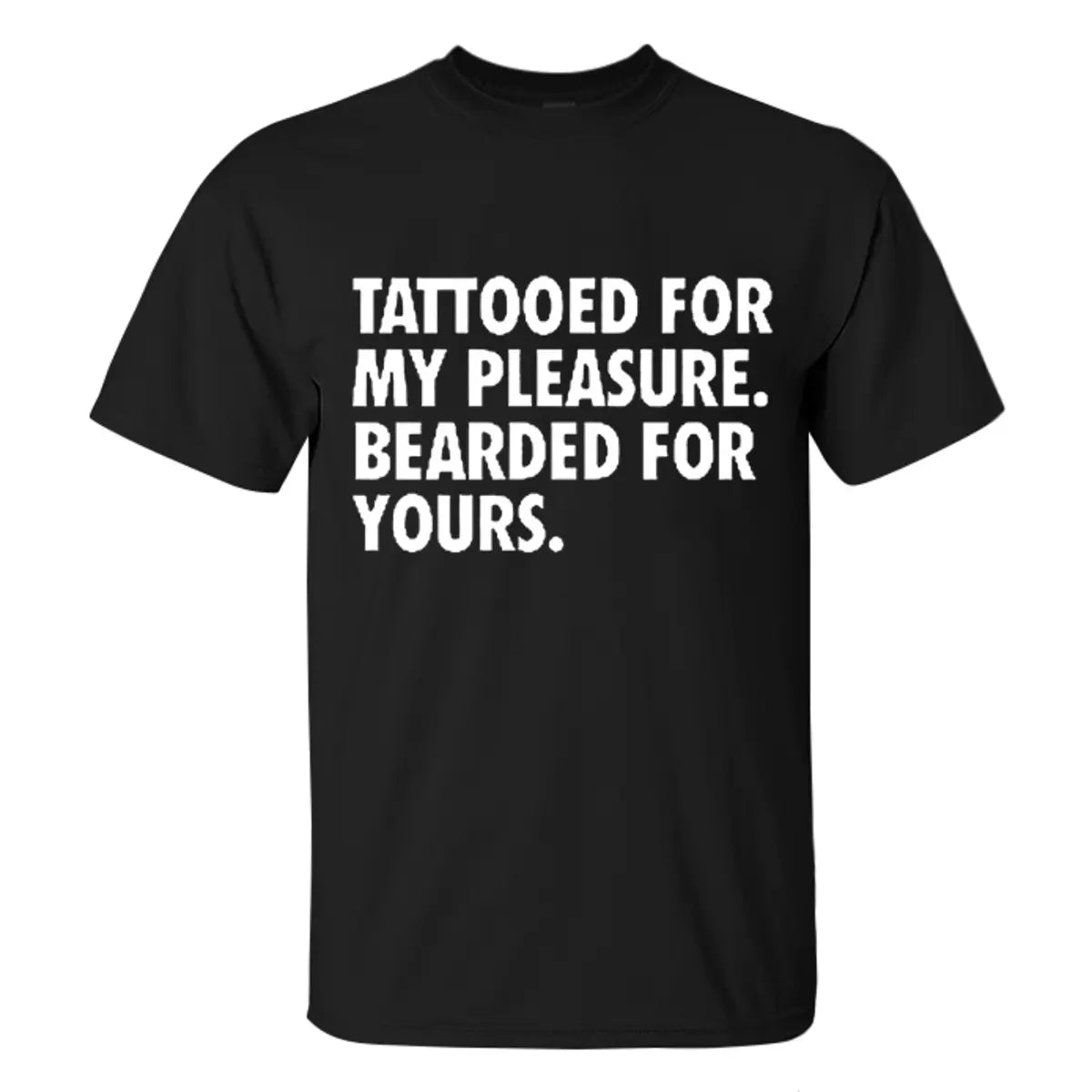 Viking Tattooed For My Pleasure. Bearded For Yours. Printed Men's T-shirt