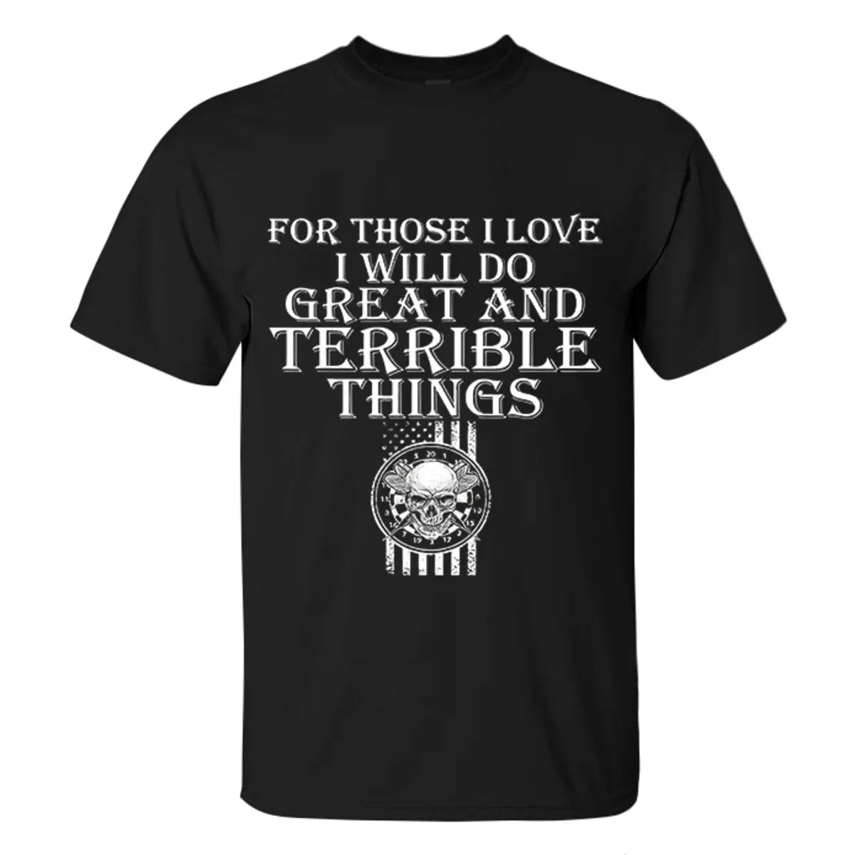 Viking For Those I Love I Will Do Great And Terrible Things Printed Men's T-shirt