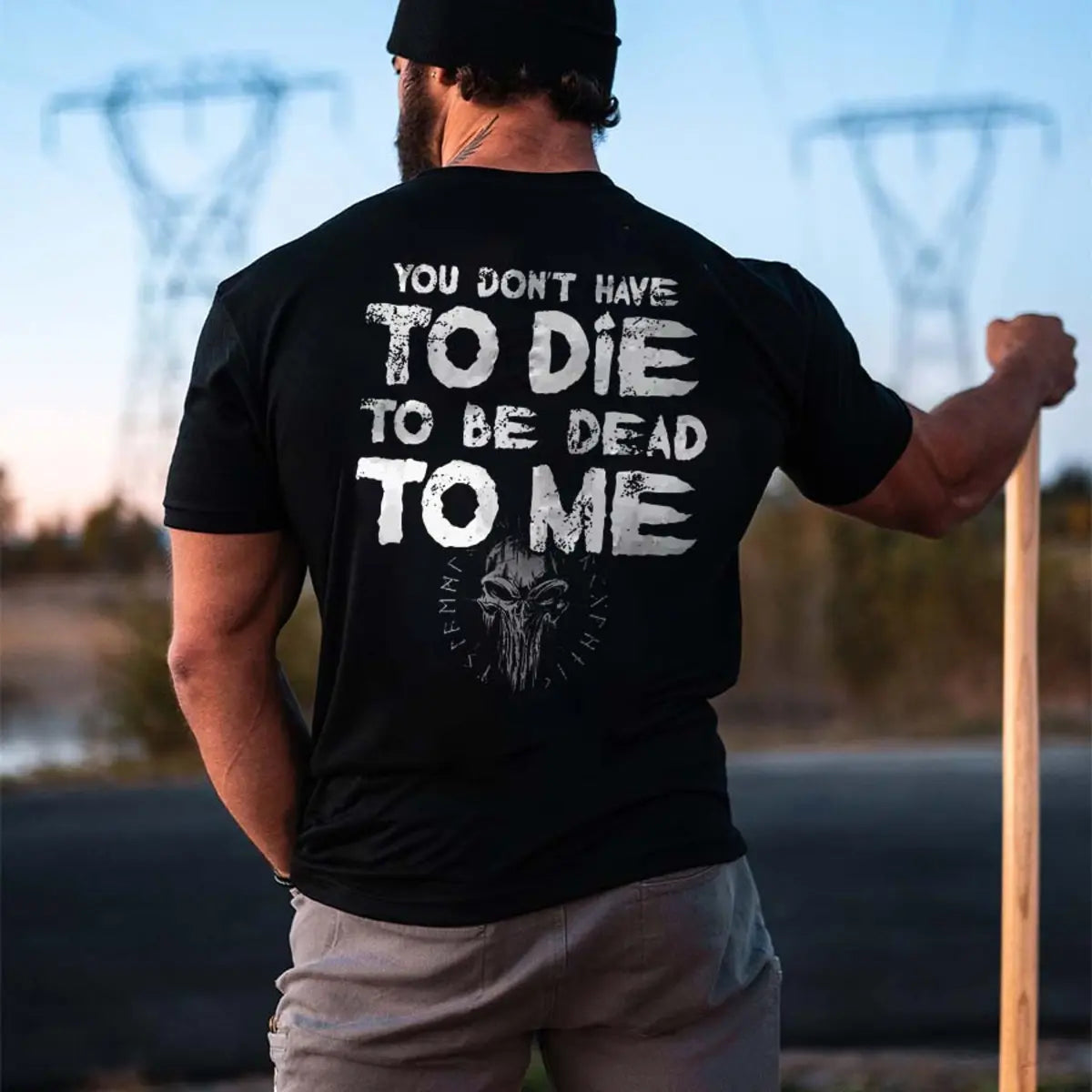 Viking You Don't Have To Die To Be Dead To Me Printed Men's T-shirt