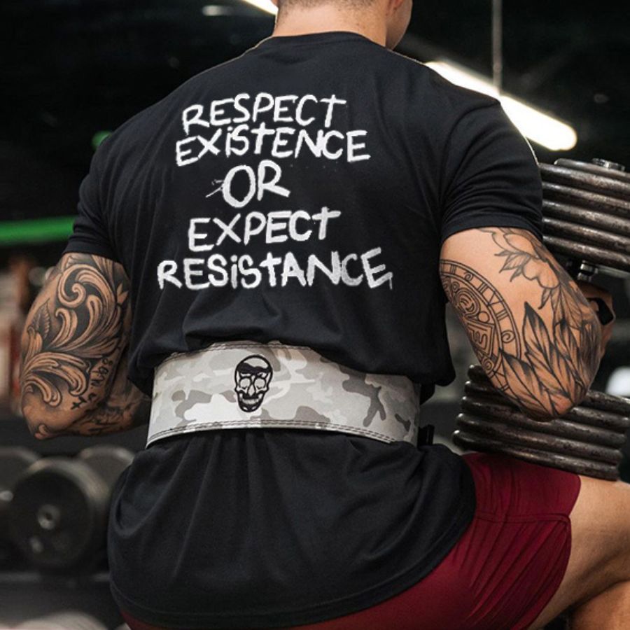 Respect Existence Or Expect Resistance Printed Men's T-shirt