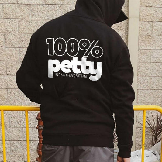 100% Petty God Ain't Petty, But I'm Printed Men's Hoodie